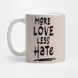 More love less hate Mug